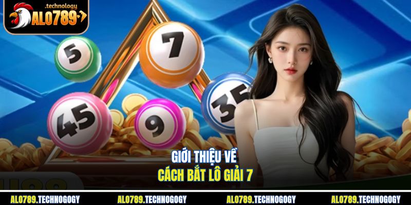 Cách Bắt Lô Giải 7 - Bí Quyết Chuẩn Xác Cho Người Mới Chơi 2 Các con số giải 7 thường xuyên xuất hiện trong 7 ngày