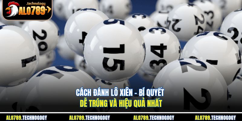 cách đánh lô xiên