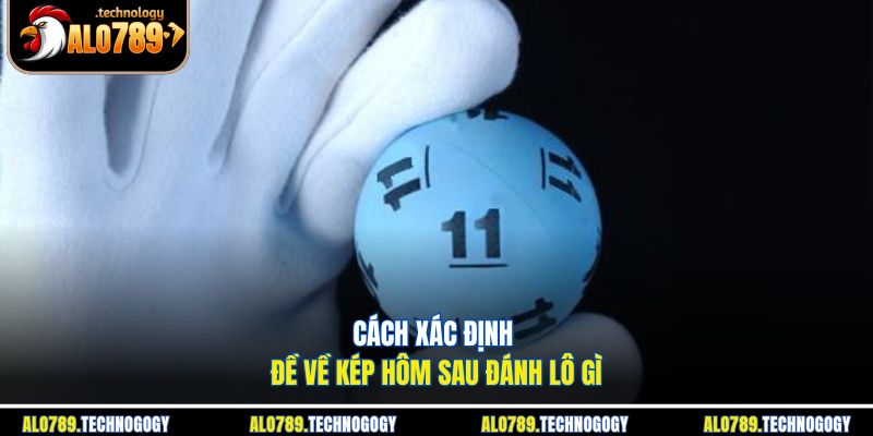 Đề Về Kép Hôm Sau Đánh Lô Gì? - Giải Mã Quy Luật Chơi 3 Mối liên hệ giữa đề kép và các con lô thường ra hôm sau